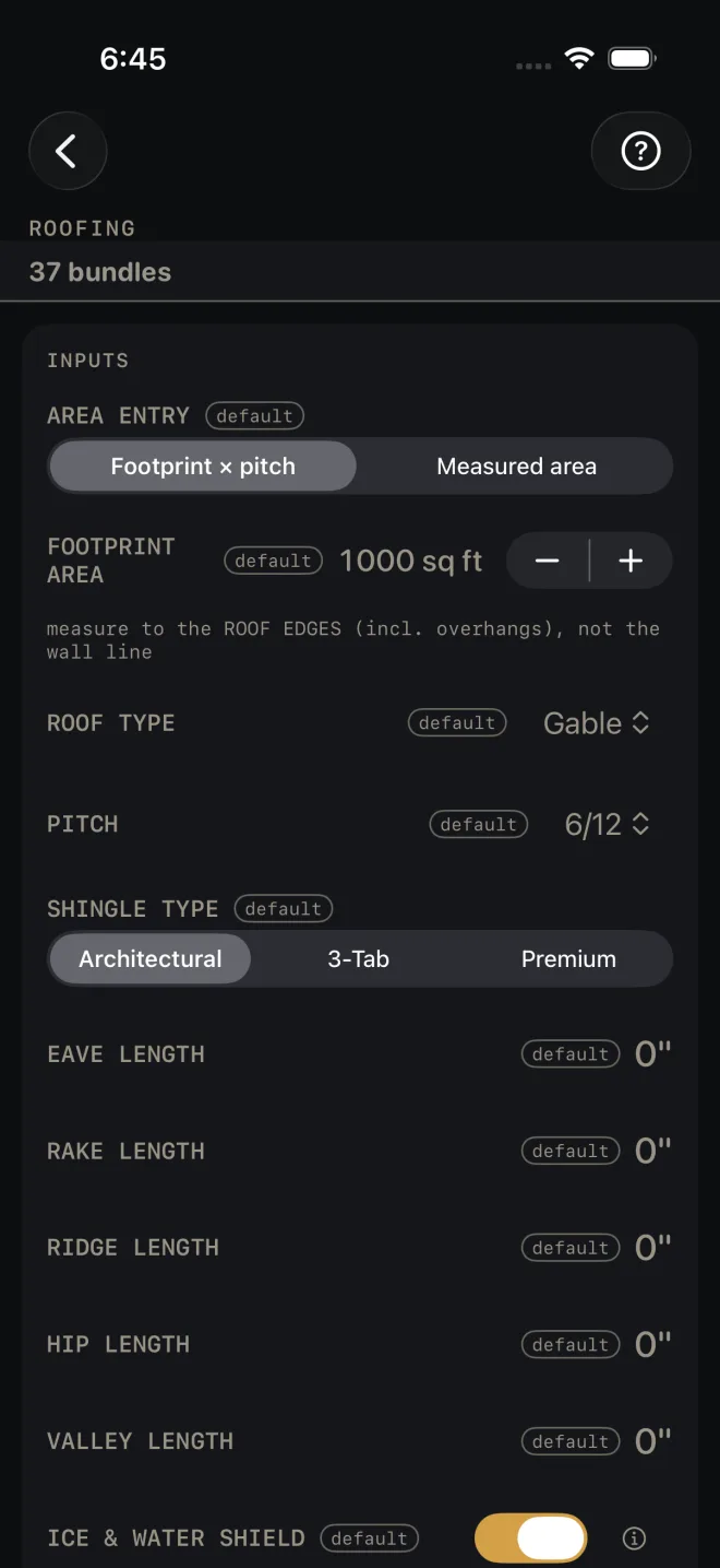 Roofing inputs at their defaults: AREA ENTRY Footprint × pitch, FOOTPRINT AREA 1000 sq ft with the note measure to the ROOF EDGES (incl. overhangs), not the wall line, ROOF TYPE Gable, PITCH 6/12, SHINGLE TYPE Architectural, EAVE, RAKE, RIDGE, HIP and VALLEY LENGTH all 0", ICE & WATER SHIELD on. A strip at the top reads 37 bundles.