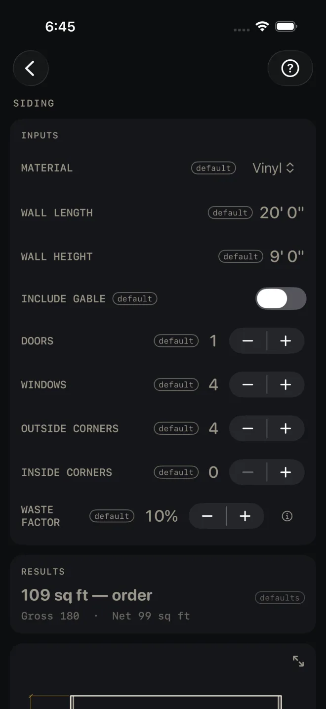 Siding inputs at their defaults: MATERIAL Vinyl, WALL LENGTH 20' 0", WALL HEIGHT 9' 0", INCLUDE GABLE off, DOORS 1, WINDOWS 4, OUTSIDE CORNERS 4, INSIDE CORNERS 0, WASTE FACTOR 10%. Results read 109 sq ft — order, Gross 180, Net 99 sq ft.