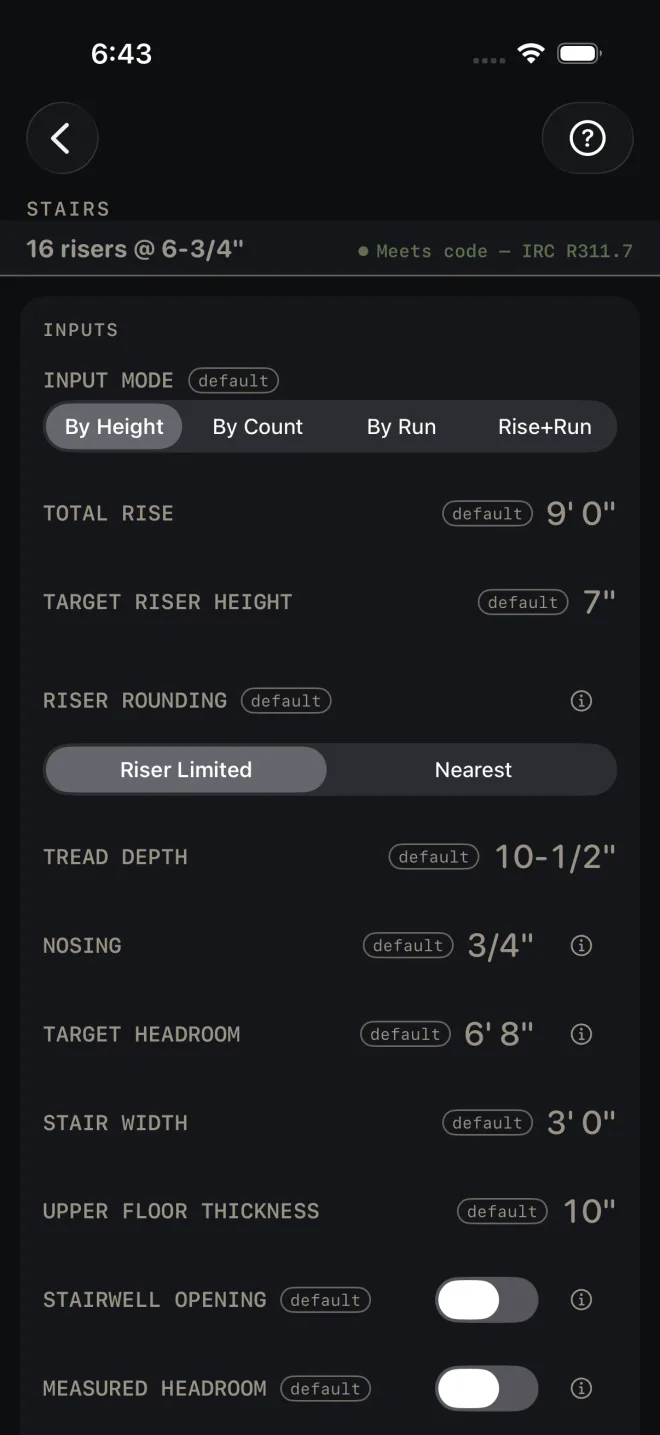Stairs inputs with Field mode off: dark palette, the header reading 16 risers @ 6-3/4" and Meets code — IRC R311.7, eleven input rows visible from INPUT MODE down to MEASURED HEADROOM.
